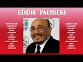The Best Of Eddie Palmieri Full Album 2024 Top Artists To Listen 2024