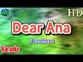 DEAR ANA J Brothers KARAOKE HD