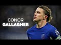 Conor Gallagher - Underrated Midfielder | 2024