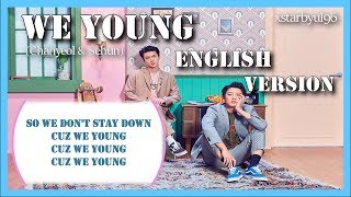 [ENGLISH VERSION] WE YOUNG - 찬열 (CHANYEOL) X 세훈 (SEHUN)