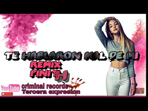 Te hablaron mal de mi (REMIX) FT PINI THUG