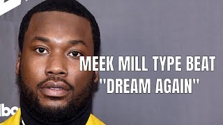 Free Meek Mill Type Beat &quot; Dream Again&quot; Prod. HitMaker RJ #meekmilltypebeat