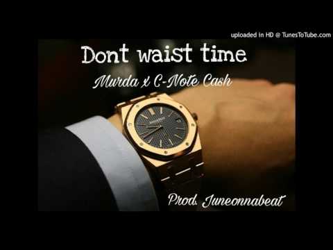 Murda - Waist time ft C-Note Cash [Prod. Juneonnabeat]