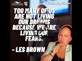 Too many of us are not living our dreams because we are living our fears. | Wednesday Wisdom