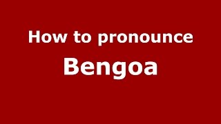 How to pronounce Bengoa