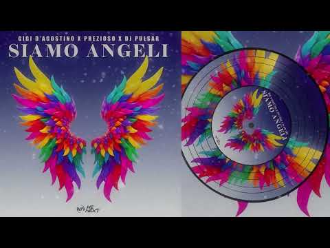 GIGI D’AGOSTINO, PREZIOSO - SIAMO ANGELI (DJ PULSAR MEMORIES MIX)
