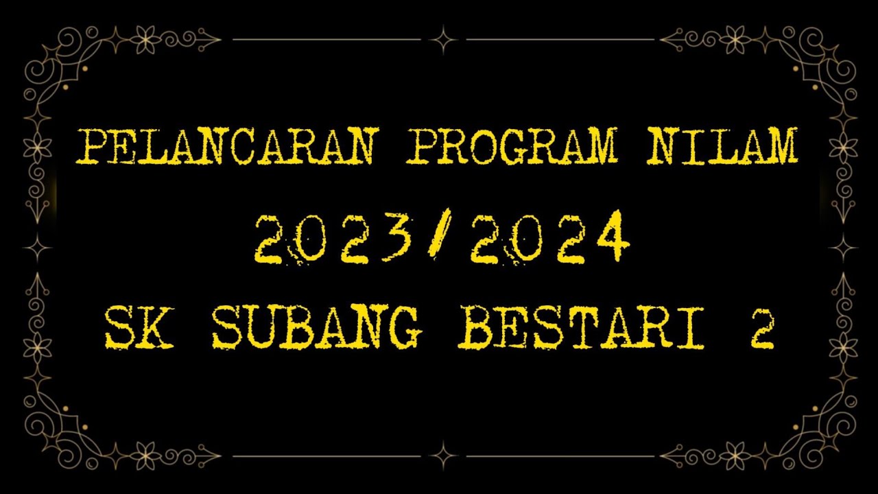 MONTAJ PELANCARAN PROGRAM NILAM 2023/2024 SK SUBANG BESTARI 2