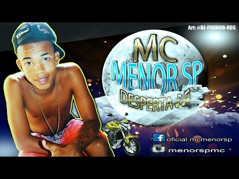 MC MENOR SP - DESPERTA ♪♫ (DJ LIMAH) (FNO PRODUÇÕES)
