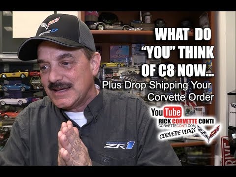 YOUR FEELINGS ABOUT C8 CORVETTE SO FAR & DROP SHIPPING YOUR ORDERED VETTE Video