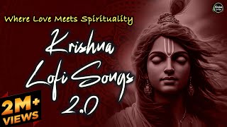 Krishna Lofi Songs 2.0 | Slow & Reverb | The Sound Of Inner Peace | Relaxing Lofi Song