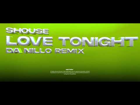 SHOUSE - Love Tonight (Da Nillo Remix)
