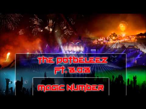 The Potbeleez ft  B.o.B. - Magic Number