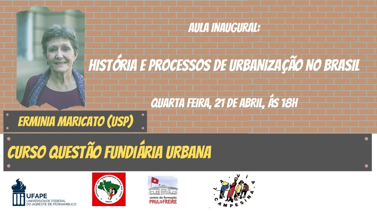 HISTÓRIA E PROCESSOS DE URBANIZAÇÃO NO BRASIL, com Ermínia Maricato