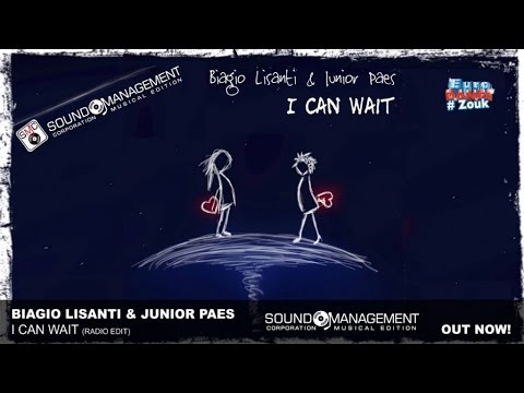 Biagio Lisanti & Junior Paes - I Can Wait  (EURO DANCE #ZOUK - HIT MANIA 2017)