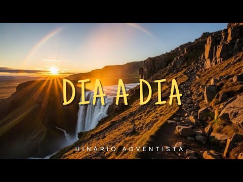 Dia a Dia | Hinário Adventista antigo 359 | Hinário novo 201 #hinarioadventista #iasd