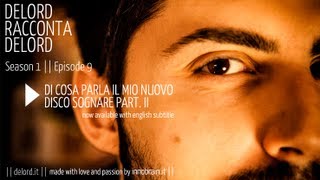 Delord: di cosa parla il mio nuovo disco "Sognare Part. II"