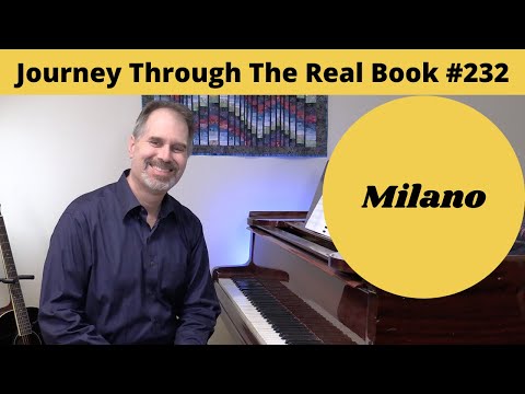 Milano: Journey Through The Real Book #232 (Jazz Piano Lesson)