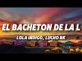 Lola Indigo, Lucho RK - EL BACHATÓN DE LA L (Letra)