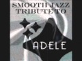 Rolling In The Deep - Adele Smooth Jazz Tribute ...