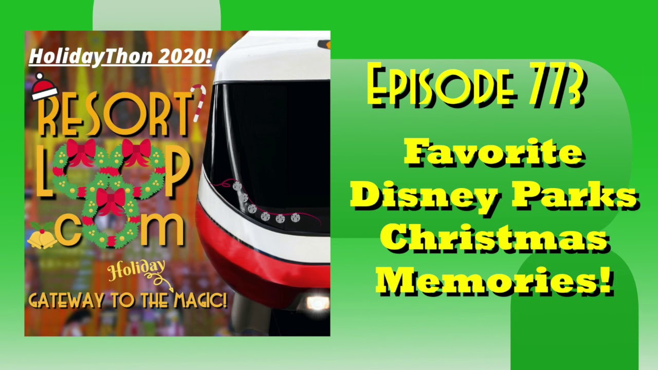 Favorite Disney Parks Christmas Memories! [Ep.773]
