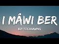 Bzi Tochhawng I Mâwi Ber Lyrics