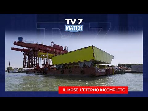 Tv7 Match del 04/06/2021 - IL MOSE: L’ETERNO INCOMPLETO (1 di 2)