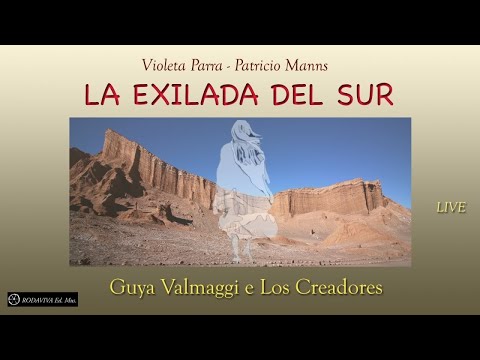 Guya Valmaggi, Los Creadores - LA EXILADA DEL SUR