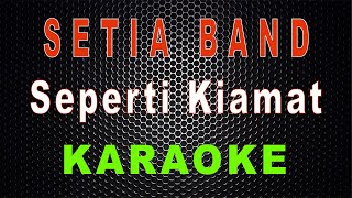 Download lagu Setia Band - Seperti Kiamat (Karaoke) | LMusical mp3