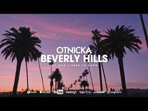Otnicka - Beverly Hills (You Don't Need to Know)