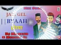 Jail Jelya Byah Miki Malang Remix dj Mahesh Mokhra Se