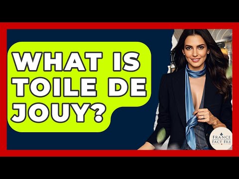 What Is Toile De Jouy? - France Fact File