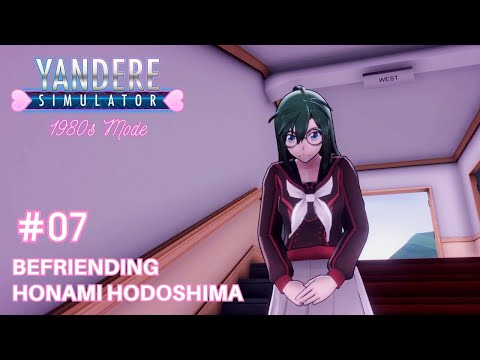 YANDERE SIMULATOR 1980s MODE | #07 | BEFRIENDING HONAMI HODOSHIMA (No Commentary)
