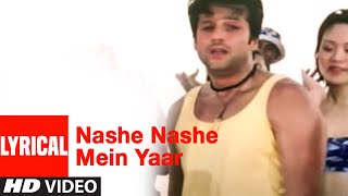 Nashe Nashe Mein Yaar Lyrical Video Song | Janasheen