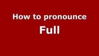 How to pronounce Full