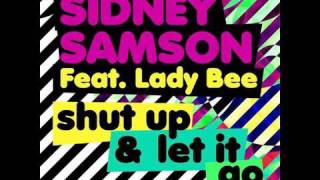Sidney Samson ft. Lady Bee - Shut Up &amp; Let It Go (Chuckie Remix)