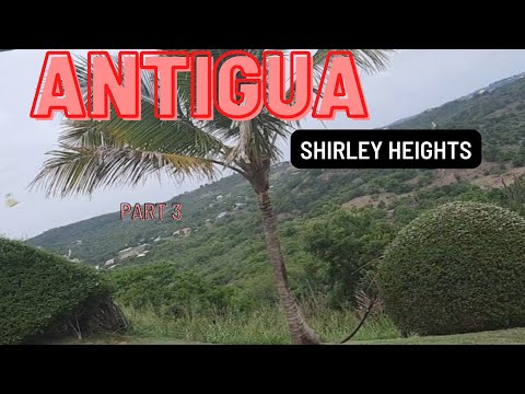Shirley Heights || Part 3 || Antigua and Barbuda