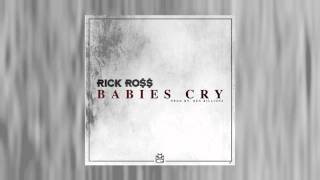Rick Ross   Babies Cry
