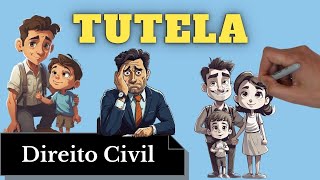 Tutela (Direito Civil): Resumo Completo