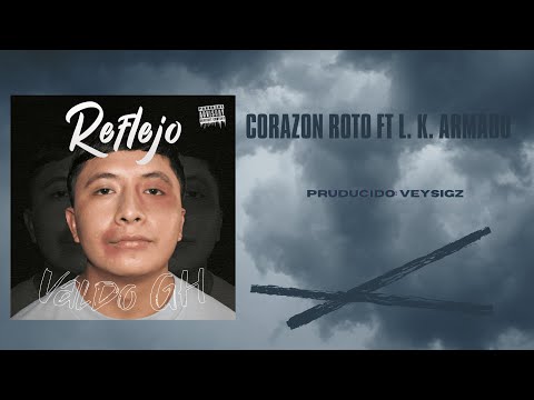 Valdo GH, @lk.armado-1- Corazón Roto (Video Lyrics)