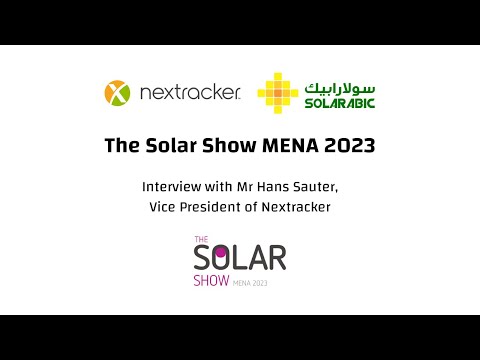 The Solar Show MENA 2023 ‎‏|‏‎ Exclusive interview with Mr Hans Sauter, Vice President of Nextracker