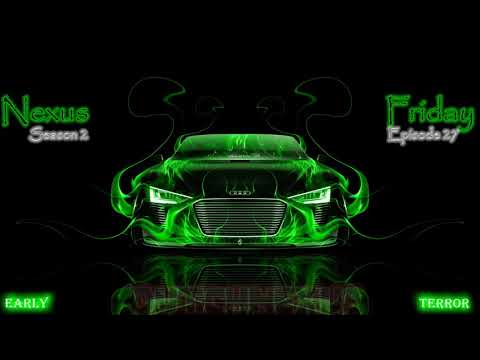 Nexus Friday Season 2. Episode 27. Early Terror Mix