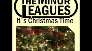 The Minor Leagues - It's Christmas Time
