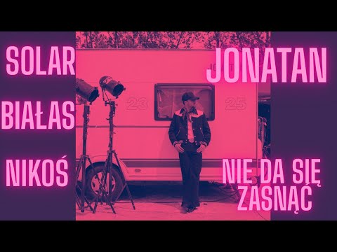 Jonatan x Białas x Solar x Nikoś - Nie da się Zasnąć (NOWOŚĆ 2025)