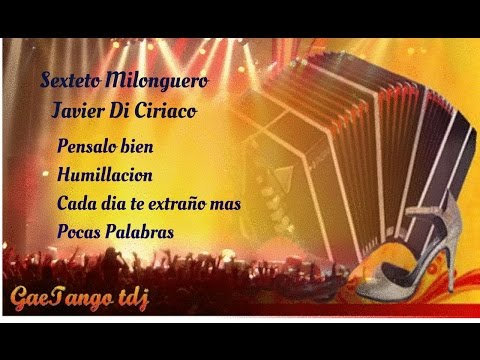 Tanda di tango  Sexteto Milonguero Javier Di Ciriaco n°2