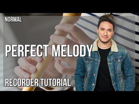 How to play Perfect Melody by Jonas Blue ft Julian Perretta on Recorder (Tutorial)