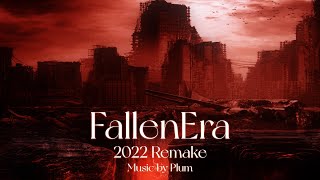 FallenEra (2022 Remake) by Plum / 지나간 과거의 한 시대를 떠올리며