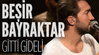 Beşir Bayraktar - Gitti Gideli (JoyTurk Akustik)