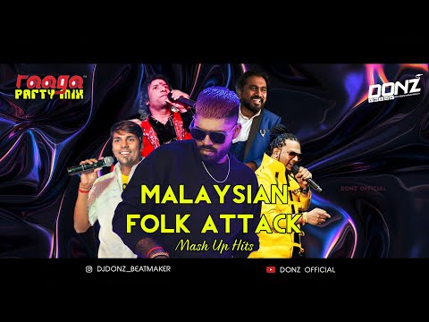 DONZ Party Mix Vol 11 - Malaysian Folk Attack Mash Up