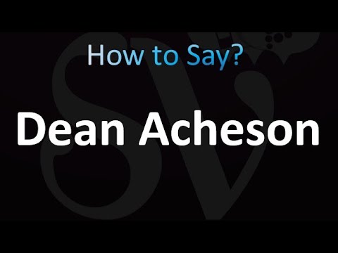 How to Pronounce Dean Acheson