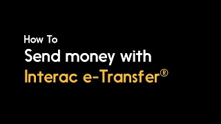 How to Send Money with Interac e-Transfer